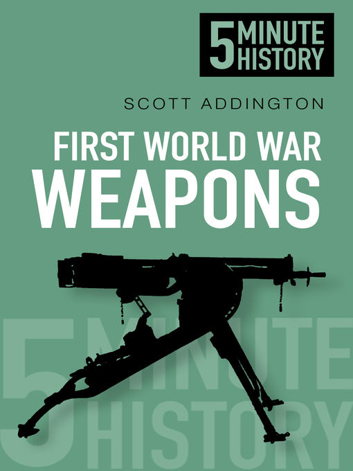 Title details for First World War Weapons by Scott Addington - Available